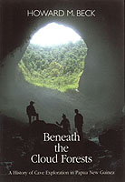 Beneath the Cloud Forests: A History of Cave Exploration in Papua New Guinea - Product Image