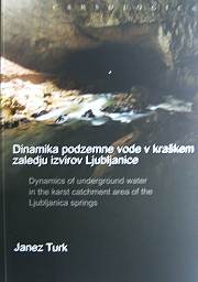 Dynamics Of Underground Water In The Karst Catchment Area Of The Ljubljanica Springs; Dinamika podzemne vode v kraskem zaledju izvirov Ljubljanice - Product Image