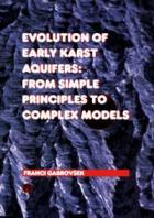 Evolution of Early Karst Aquifers: From Simple Principles To Complex Models - Product Image