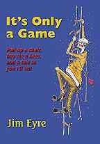It's Only a Game Pull up a chair, buy me a beer, and a tale to you I'll tell - Product Image