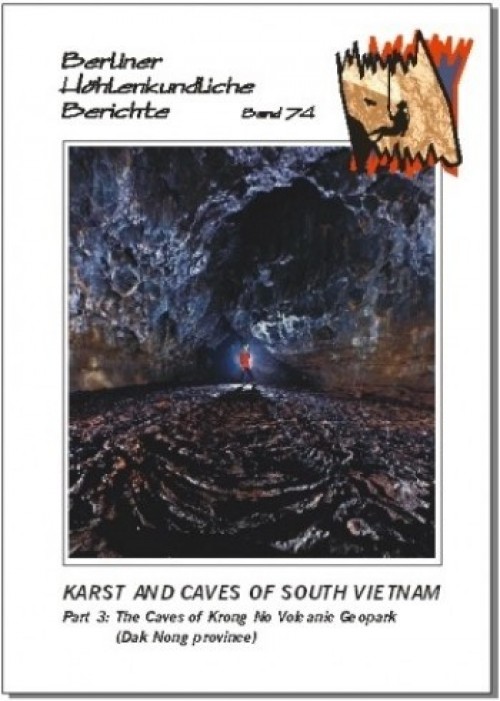 Karst And Caves Of South Vietnam Part 3 The Caves Of Krong No Volcanic Geopark Dak Nong Province Bhb Volume 74
