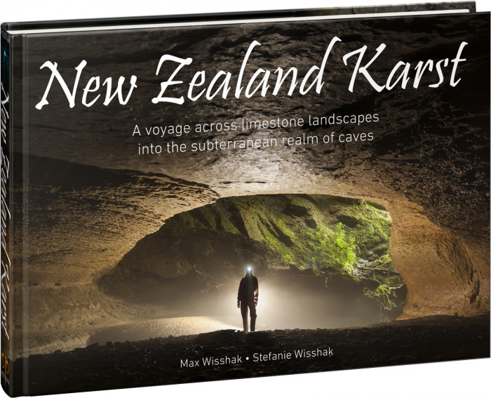 New Zealand Karst  A voyage across limestone landscapes into the subterranean realm of caves