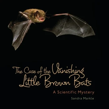 The Case of the Vanishing Little Brown Bats - A Scientific Mystery - Product Image